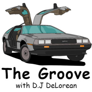 The Groove with DJ Delorean